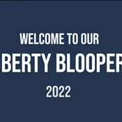 Liberty Bloopers 2022